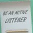 memo that says Be-An-Active-Listener